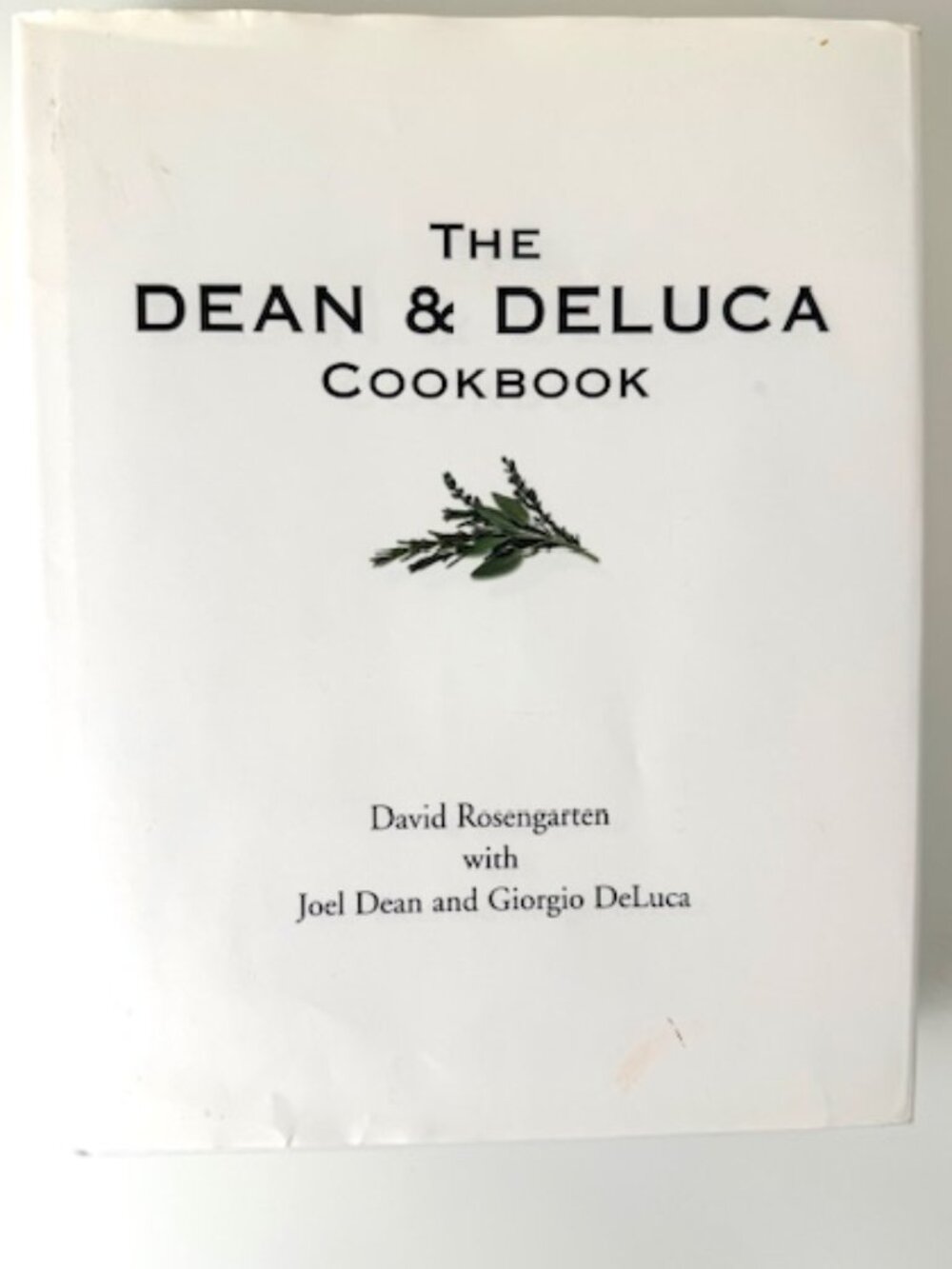 The Dean & Deluca Cookbook - First Hardcover Edition